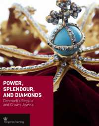 Power, Splendour, and Diamonds : Denmark's Regalia and Crown Jewels (Crown)