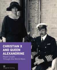Christian X and Queen Alexandrine : Royal Couple through the World Wars (Crown Series) （2ND）