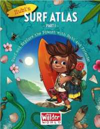 Hubi's Surf Atlas : Part 1: a Kids Surf Book. Fun Facts and Stories about the Ocean, Cultures, Animals, Geography, Sciences and Surf.