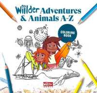 Wiilder Animal Adventures A-Z - Coloring Book : Coloring Book (Kids Surf Book, Abc, Outdoors, Exploration, Planet, Travel, World)