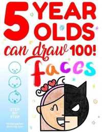 5-Year-Olds Can Draw 100 FACES : Directed Step by Step Drawing for Kindergarten (5-year-olds Can Draw 100)