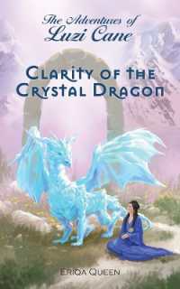 Clarity of the Crystal Dragon (Adventures of Luzi Cane") 〈5〉