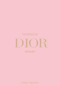 The Essence of Dior : Unfolded (The Essence of)
