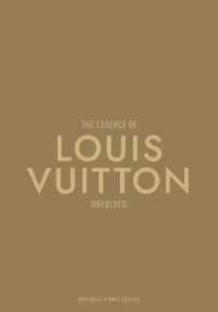 The Essence of Louis Vuitton : Unfolded (The Essence of)