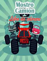 Mostro camion Libro da colorare Per i bambini : I Monster Trucks più desiderati sono qui! Bambini, preparatevi a divertirvi e a riempire pagine di GRANDI Monster Trucks!