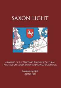 Saxon Light : A mosaic of the Teutonic religious cultural heritage on Lower Saxon and Anglo Saxon soil