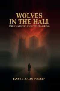 Wolves in the Hall : Fall of an Empire, Rise of the Chaos Kings (The Blood and the Crown)
