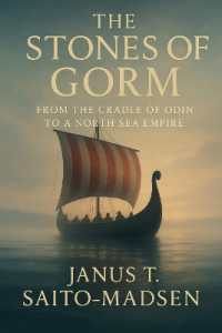 The Stones of Gorm : From the Cradle of Odin to a North Sea Empire