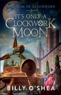 It's Only a Clockwork Moon (Kingdom of Clockwork)
