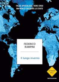 Il lungo inverno : false apocalissi, vere crisi, ma non ci salverà lo Stato (Strade blu)