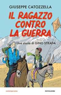Il ragazzo contro la guerra : una storia di Gino Strada (Contemporanea)