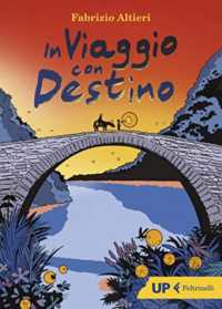 In viaggio con Destino (Up Feltrinelli)