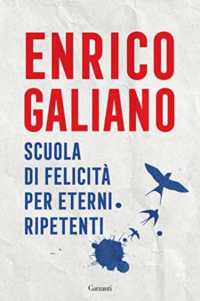 Scuola di felicità per eterni ripetenti (Saggi)