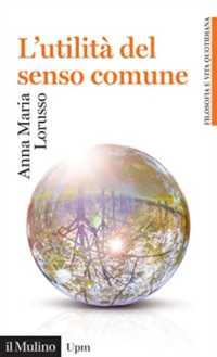L'utilità del senso comune (Universale paperbacks Il mulino 811) 〈811〉