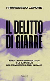 Il delitto di Giarre : 1980 : un "caso insoluto" e le battaglie del movimento Lgbt+ in Italia