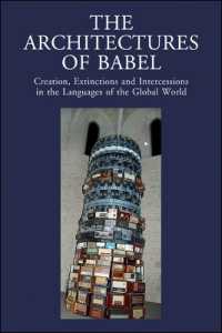 The Architectures of Babel : Creation, Extinctions and Intercessions in the Languages of the Global World