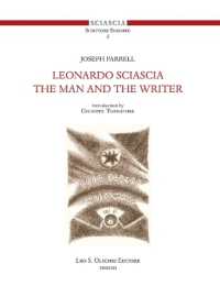 Leonardo Sciascia : the man and the writer (Sciascia scrittore europeo 5) 〈5〉