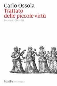 Trattato delle piccole virtù : breviario di civiltà (Biblioteca)