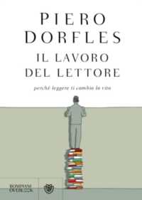 Il lavoro del lettore : perchè leggere ti cambia la vita (Overlook)
