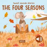 Sweet Sounds Stories. the Four Seasons （Board Book）