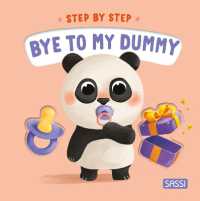 Step by Step. Bye to My Dummy （Board Book）
