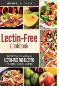The Lectin Free Cookbook: The Best Quick and Easy Lectin Free and Electric Pressure Cooker Recipes