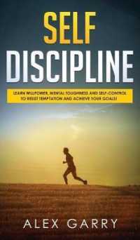 Self Discipline: Learn Willpower， Mental Toughness And Self-Control To Resist Temptation And Achieve Your Goals While Beating Procrasti