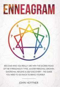 Enneagram: Become Who You Really Are with the Sacred Road of the 9 Personality Types. Master Personal Growth， Emotional Healing