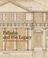 Palladio and His Legacy : A Transatlantic Journey