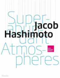 Jacob Hashimoto : Superabundant Atmospheres