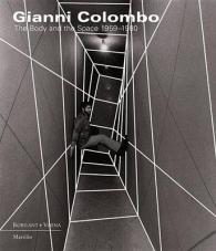 Gianni Colombo : The Body and the Space 1959-1980 （Bilingual）