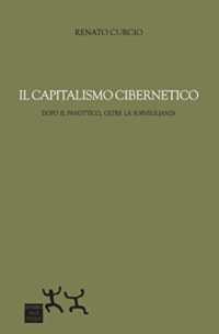Il capitalismo cibernetico : dopo il panottico, oltre la sorveglianza (Collana verde 31) 〈31〉