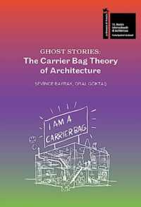 Ghost Stories : The Carrier Bag Theory of Architecture (Biennale Di Venezia 2023)