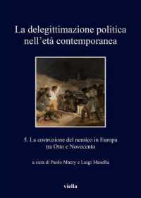 La Delegittimazione Politica Nell'eta Contemporanea 5 : La Costruzione del Nemico in Europa Fra Otto E Novecento