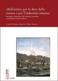 Bellissimo Per Le Doti Della Natura E Per l'Industria Umana : Immagini E Descrizioni del Territorio Vicentino Tra Medioevo Ed Eta Moderna