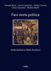 Fare Storia Politica : Studi Dedicati a Paolo Pombeni (I Libri Di Viella)