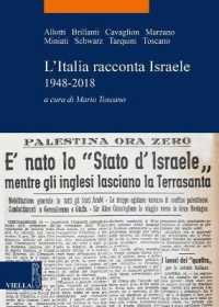 L'Italia Racconta Israele : 1948-2018 (La Storia. Temi)