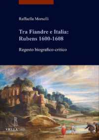 Tra Fiandre E Italia : Rubens 1600-1608: Regesto Biografico-Critico (I Libri Di Viella. Arte)