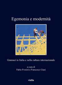 Egemonia E Modernita : Gramsci in Italia E Nella Cultura Internazionale (I Libri Di Viella)