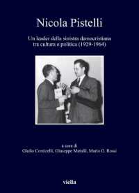Nicola Pistelli : un leader della sinistra democristiana tra cultura e politica (1929-1964) (I libri di Viella 320) 〈320〉