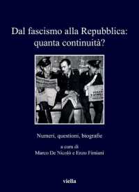 Dal Fascismo Alla Repubblica : Quanta Continuita? (I Libri Di Viella)