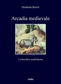 Arcadia Medievale : La Bucolica Mediolatina (I Libri Di Viella)