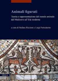 Animali Figurati : Teoria E Rappresentazione del Mondo Animale Dal Medioevo All'eta Moderna