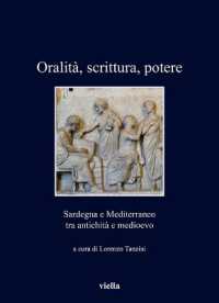 Oralità, scrittura, potere : Sardegna e Mediterraneo tra Antichità e Medioevo (I libri di Viella 344) 〈344〉