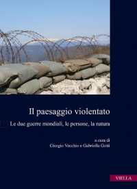 Il paesaggio violentato : le due guerre mondiali, le persone, la natura (Collana dell'Istituto Alcide Cervi 1) 〈1〉