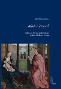 Modus vivendi : religious reform and the laity in late medieval Europe (Viella historical research 19) 〈19〉