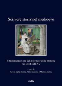 Scrivere storia nel Medioevo : regolamentazione delle forme e delle pratiche nei secoli XII-XV (I libri di Viella 377) 〈377〉