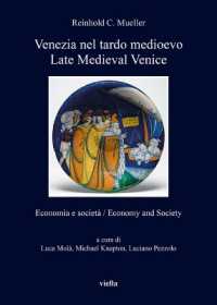 Venezia nel tardo Medioevo : economia e società = Late Medieval Venice : economy and society (I libri di Viella 382) 〈382〉