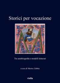 Storici per vocazione : tra autobiografia e modelli letterari (I libri di Viella 384) 〈384〉