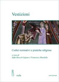 Vestizioni : codici normativi e pratiche religiose (Sanctorum 8) 〈8〉